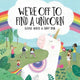 Book cover of: We're Off To Find A Unicorn. By: Eloise White