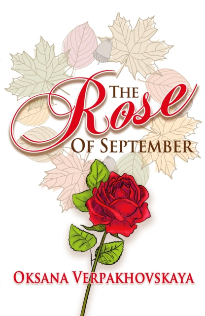 Book cover of: Rose of September. By: Oksana Verpakhovskaya