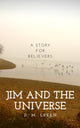 Book cover of: Jim and the Universe. By: D. M. Green