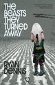 Book cover of: Beasts They Turned Away. By: Ryan Dennis