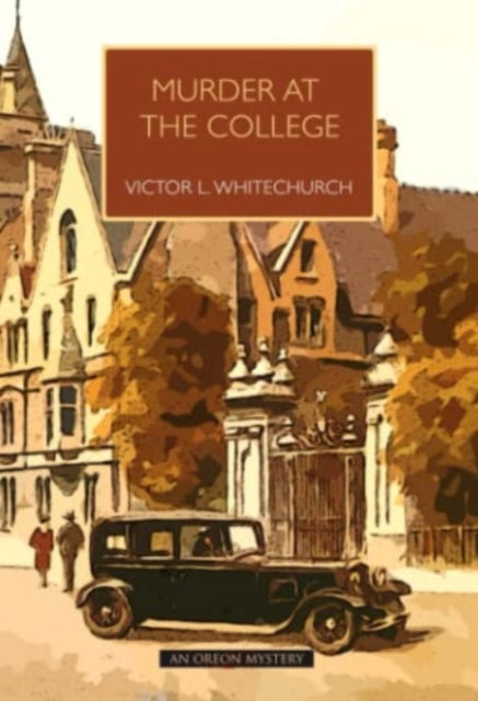 Book cover of: Murder at the College. By: Victor L. Whitechurch