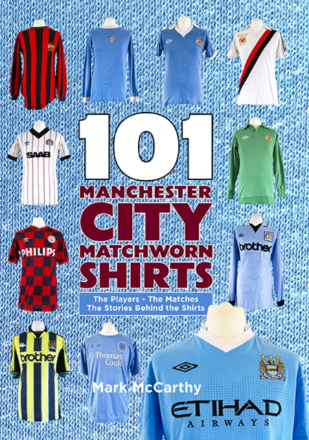 Book cover of: 101 Manchester City Matchworn Shirts