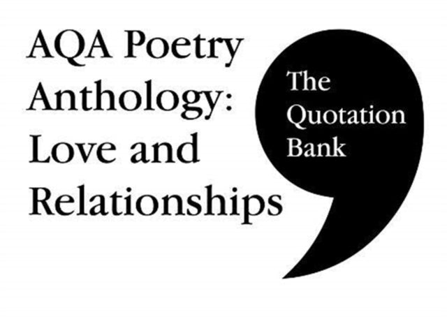 Book cover of: Quotation Bank: AQA Poetry Anthology - Love and Relationships GCSE Revision and Study Guide for English Literature 9-1