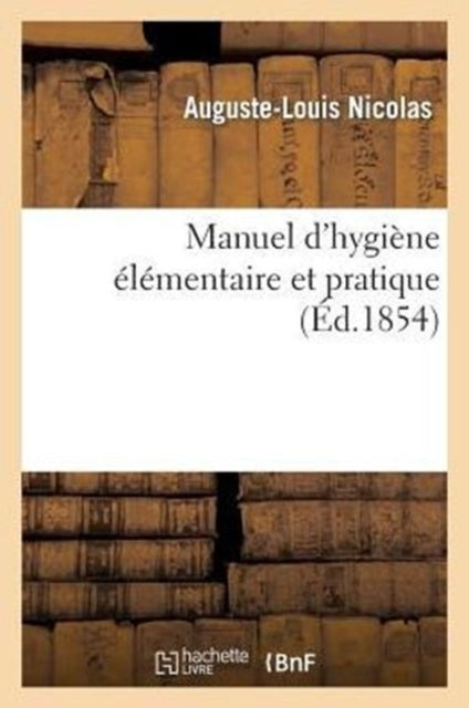 Book cover of: Manuel d'Hygiene Elementaire Et Pratique