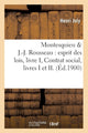 Book cover of: Montesquieu & J.-J. Rousseau: Esprit Des Lois, Livre I, Contrat Social, Livres I Et II. (?d.1900)