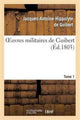 Book cover of: Oeuvres Militaires de Guibert. Tome 1