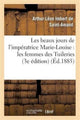 Book cover of: Les Beaux Jours de l'Imperatrice Marie-Louise: Les Femmes Des Tuileries (3e Edition)