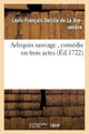 Book cover of: Arlequin Sauvage, Comedie En Trois Actes