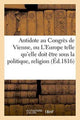 Book cover of: Antidote Au Congres de Vienne, Ou l'Europe Sous Le Rapport de la Politique, Religion Tome 1