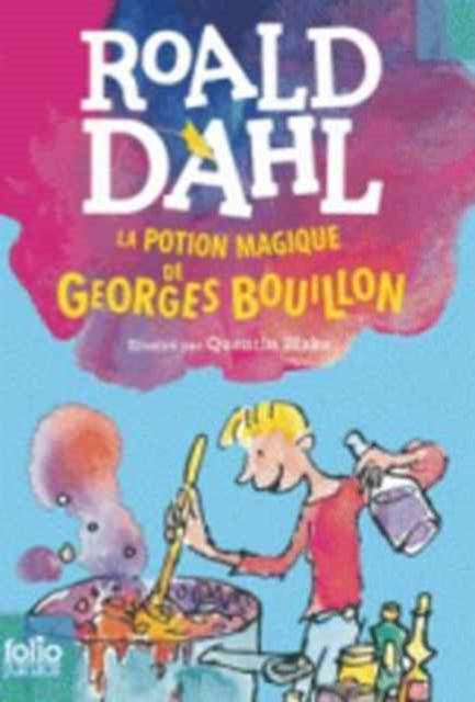 Book cover of: La potion magique de Georges Bouillon. By: Roald Dahl