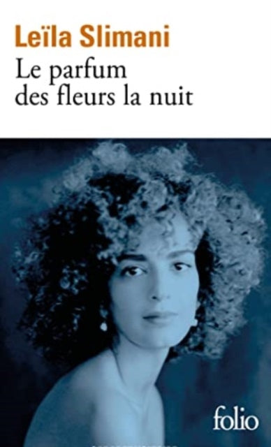 Book cover of: Le parfum des fleurs de la nuit. By: Leïla Slimani