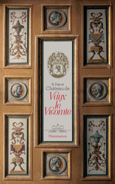 Book cover of: Day at Chateau de Vaux le Vicomte. By: Alexandre de Vogüé