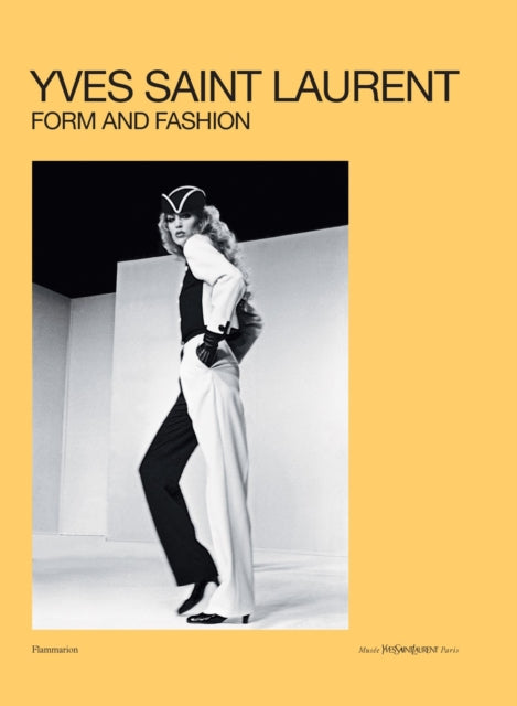 Book cover of: Yves Saint Laurent: Form and Fashion. By: Serena Bucalo-Mussely
