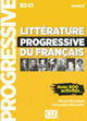 Book cover of: Litterature progressive du francais - Niveau avance (B2/C1). By: Blondeau, Nicole, Allouache, Ferroudja