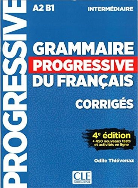 Book cover of: Grammaire progressive du francais - Niveau intermediaire (A2/B1) - Corriges. By: Odile Thievenaz