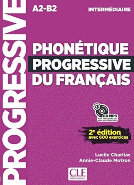 Book cover of: Phonetique progressive du francais: Niveau intermediaire (A2/B1) + CD. By: Lucile Charliac
