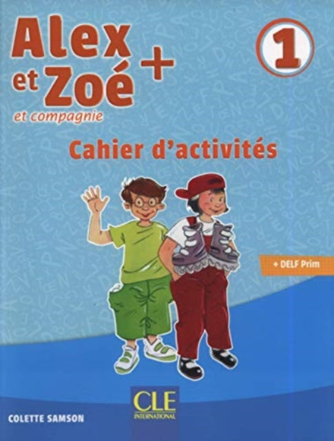 Book cover of: Alex et Zoe + 1: Cahier d'activites