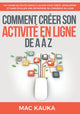 Book cover of: Comment creer son activite en ligne de A a Z. By: Mac Kauka