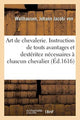 Book cover of: Art de Chevalerie. Instruction de Touts Avantages Et Dexteritez Necessaires A Chascun Chevalier