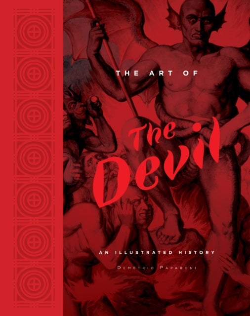 Book cover of: Art of the Devil: An Illustrated History. By: Demetrio Paparoni