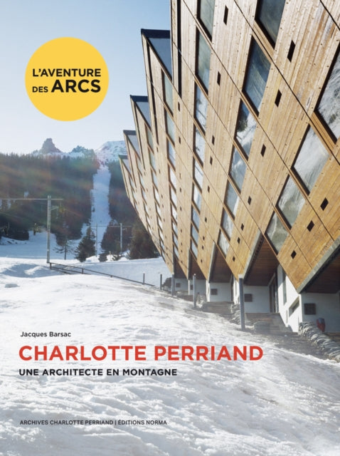 Book cover of: Charlotte Perriand. Une architecte en montagne.. By: Jacques Barsac