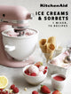 KitchenAid: Ice Creams & Sorbets, 1 Mixer, 70 Recipes 9782381840499 KitchenAid