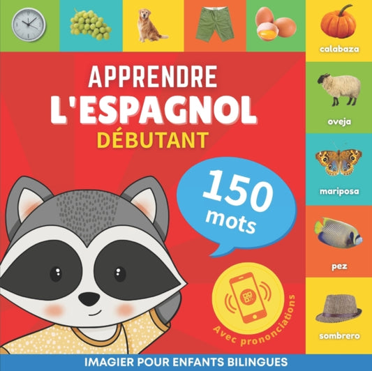 Book cover of: Apprendre l'espagnol - 150 mots avec prononciation - Debutant