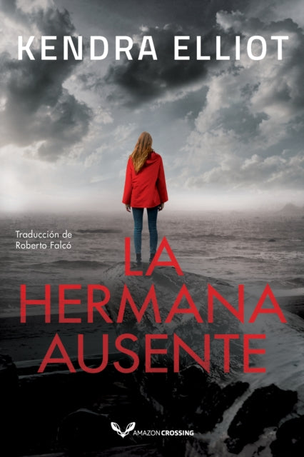 Book cover of: La hermana ausente. By: Kendra Elliot