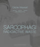 Book cover of: Sarcophagi. Radioactive Waste - Cecile Massart et Aldo Guillaume Turin. By: Turin MASSART