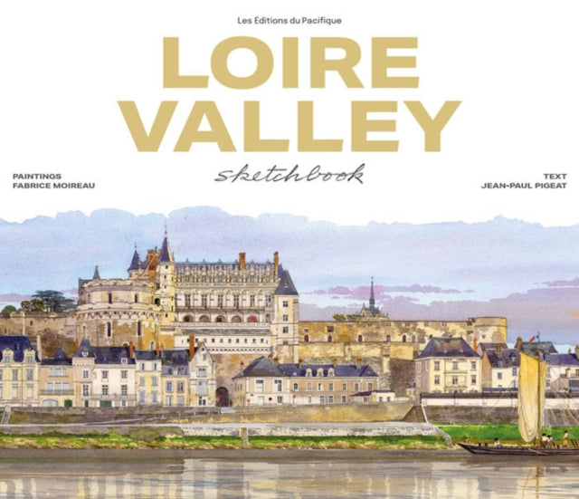 Book cover of: Loire Valley Sketchbook. By: Fabrice Moireau