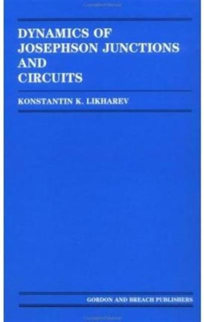 Book cover of: Dynamics of Josephson Junctions and Circuits