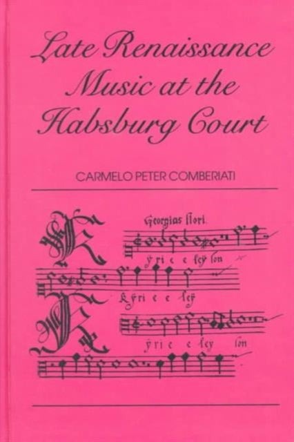 Book cover of: Late Renaissance Music at the Hapsburg Court