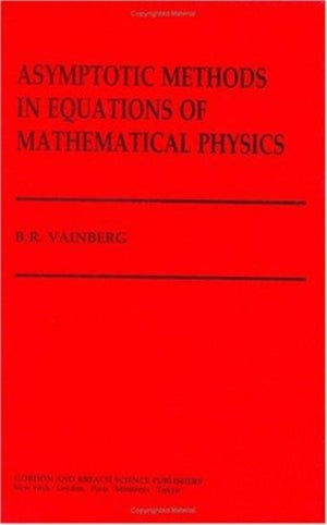 Asymptotic Methods in Equations of Mathematical Physics