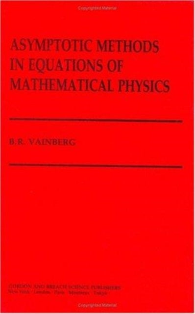 Asymptotic Methods in Equations of Mathematical Physics