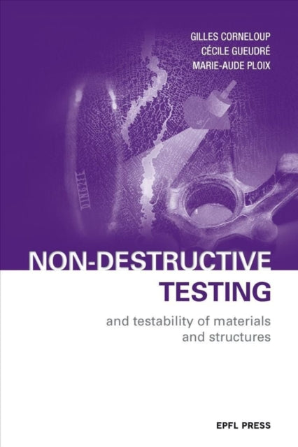 Book cover of: Non–Destructive Testing and Testability of Materials and Structures. By: Gilles Corneloup