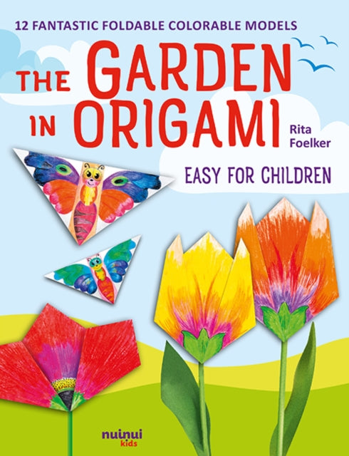 Garden in Origami, The 9782889754212 FOELKER, RITA