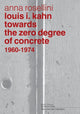 Book cover of: Louis I. Kahn. By: Anna Rosellini
