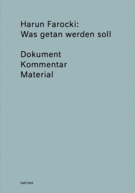 Book cover of: What Ought to Be Done. By: Harun Farocki