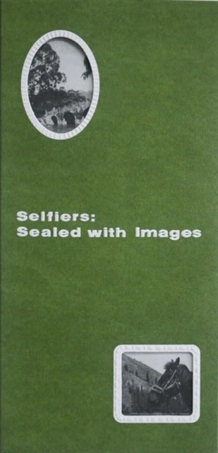 Book cover of: Selfiers: Sealed with Images