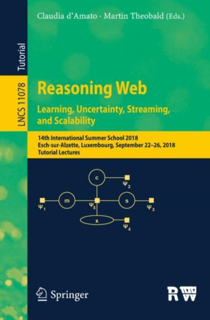 Book cover of: Reasoning Web. Learning, Uncertainty, Streaming, and Scalability. By: Claudia d’Amato