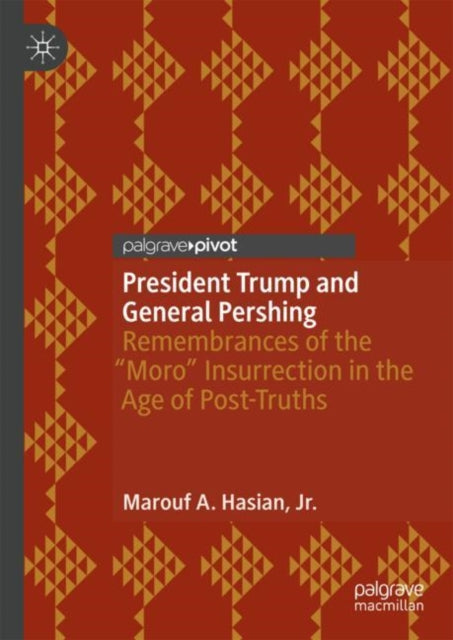 Book cover of: President Trump and General Pershing. By: Marouf A. Hasian  Jr.