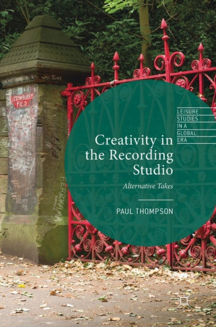 Book cover of: Creativity in the Recording Studio. By: Paul Thompson