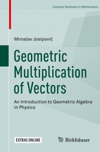Book cover of: Geometric Multiplication of Vectors. By: Miroslav Josipović