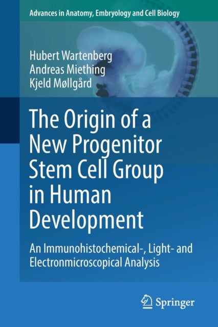 Book cover of: Origin of a New Progenitor Stem Cell Group in Human Development. By: Hubert Wartenberg