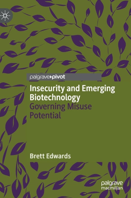 Book cover of: Insecurity and Emerging Biotechnology. By: Brett Edwards