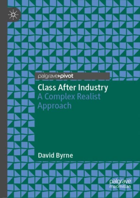 Book cover of: Class After Industry. By: David Byrne