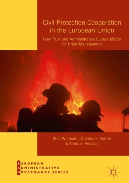 Book cover of: Civil Protection Cooperation in the European Union. By: Sten Widmalm