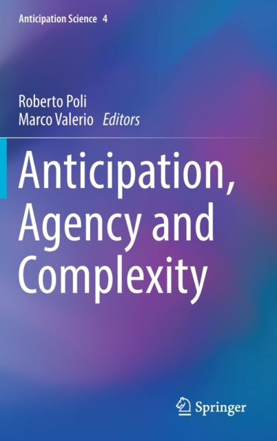 Book cover of: Anticipation, Agency and Complexity. By: Roberto Poli