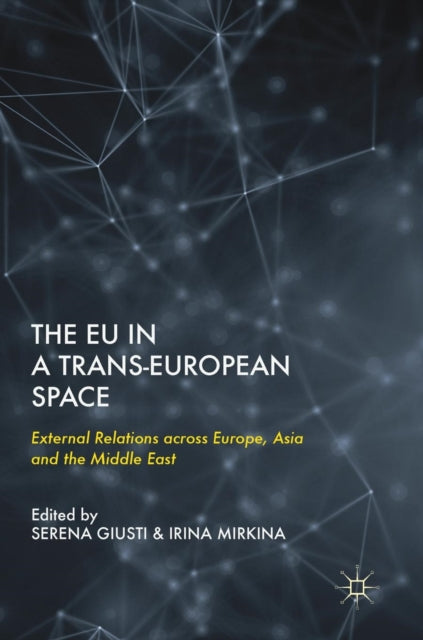 Book cover of: EU in a Trans-European Space. By: Serena Giusti