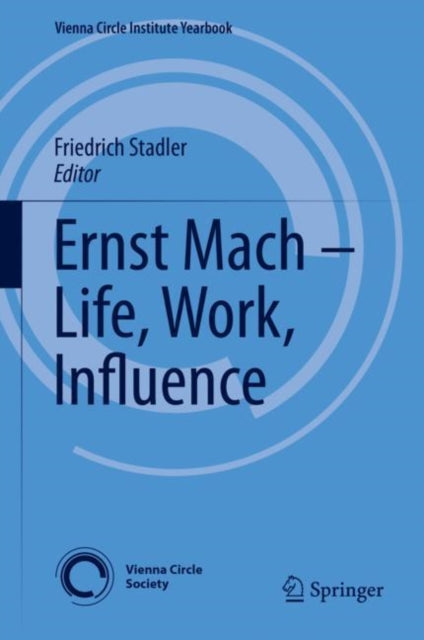 Book cover of: Ernst Mach – Life, Work, Influence. By: Friedrich Stadler